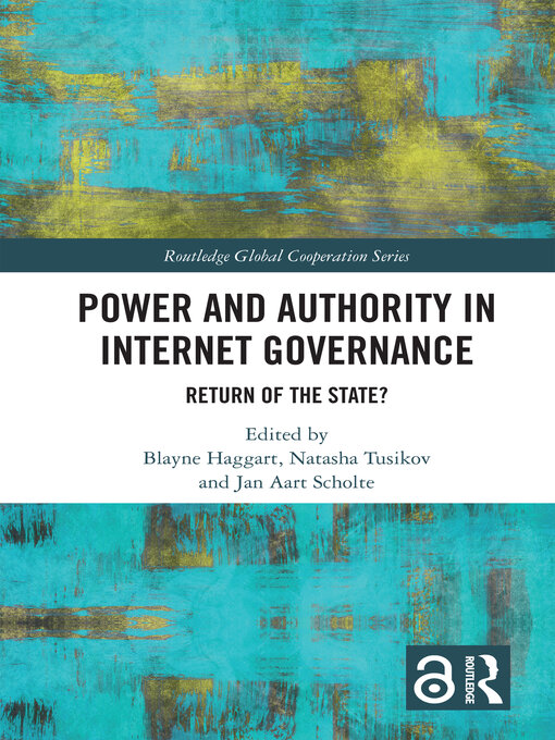 Title details for Power and Authority in Internet Governance by Blayne Haggart - Available